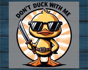 Don't Duck With Me Dtf, Funny Animal Dtf, Gift For Boy, Back to Scholl Gift, Happy Holiday Dtf, Hunter Dtf, Hunt Season Dtf, Easy Apply Gift