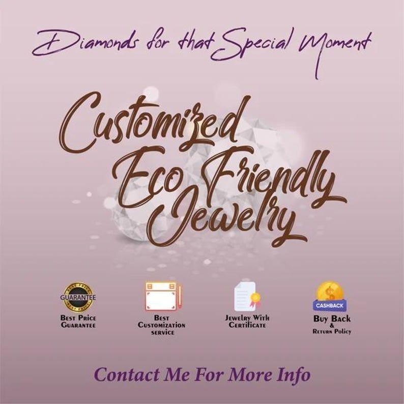 Puede incluir: Un gr&aacute;fico con el texto "Diamonds for that Special Moment" y "Customized Eco Friendly Jewelry". El gr&aacute;fico tambi&eacute;n incluye cuatro iconos: un icono de garant&iacute;a, un icono de personalizaci&oacute;n, un icono de certificado y un icono de devoluci&oacute;n de dinero. El texto "Contact Me For More Info" est&aacute; en la parte inferior del gr&aacute;fico.