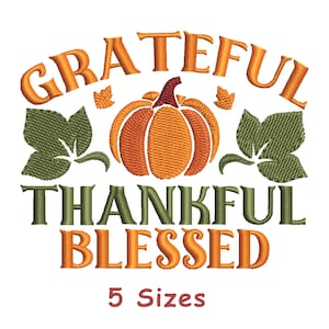 May include: An embroidered design featuring the words "Grateful, Thankful, Blessed" in orange and green. A central orange pumpkin is flanked by green leaves. The text "5 Sizes" is at the bottom.
