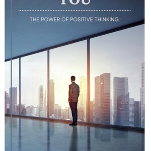 YOU : The Power Of Positive Thinking