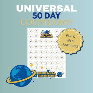 May include: A blue and yellow 50-day countdown chart with the text "UNIVERSAL" and "COUNTDOWN". The chart includes a graphic of a planet with a ring and the words "UNIVERSAL HERE WE COME!" A PDF & JPEG download is also advertised.