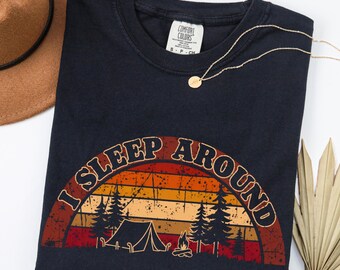 I Sleep Around Camping Shirt: Funny Comfort Colors Graphic Tee