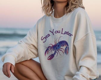 Lobster Sweatshirt: Sea You Later Pun, Coastal Crewneck