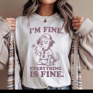 Funny Anxiety Shirt Tired Dog Shirt I'm Fine Everything Is Fine Shirt Mental Health Humor Tee Vintage Cartoon Dog Comfort Colors Tee