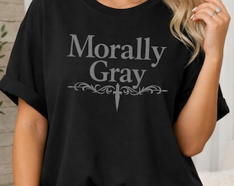 Morally Gray T-shirt | Gothic Script Sword Design