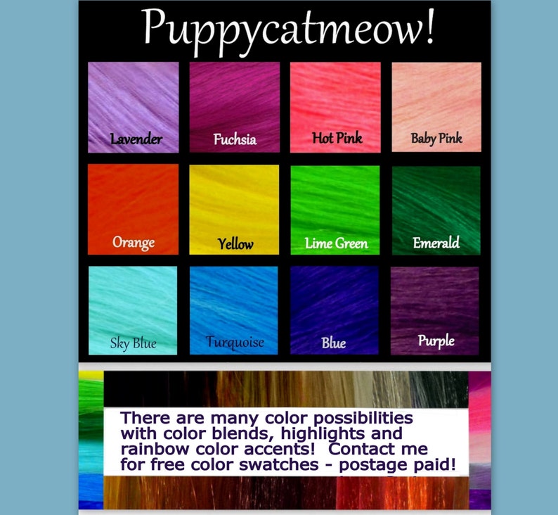 May include: A color chart with 12 different hair colors, including lavender, fuchsia, hot pink, baby pink, orange, yellow, lime green, emerald, sky blue, turquoise, blue, and purple. The chart is labeled "Puppycatmeow!" and includes the text "There are many color possibilities with color blends, highlights and rainbow color accents! Contact me for free color swatches - postage paid!"