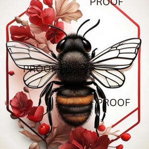 Könnte beinhalten: Eine schwarz-gelbe Biene mit durchsichtigen Flügeln ist von roten Blumen und Blättern umgeben. Das Bild ist von einem roten Sechseck mit dem Wort "PROOF" in Schwarz oben, unten und an den Seiten eingerahmt.