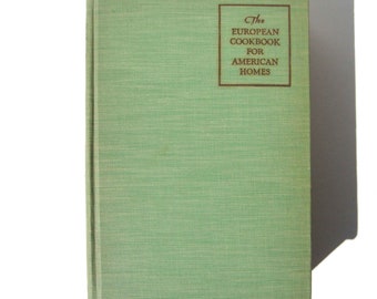 Vintage European Cookbook for American Homes 1st Edition 1936