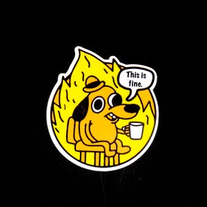 This is Fine - Waterproof Sticker 2.5”