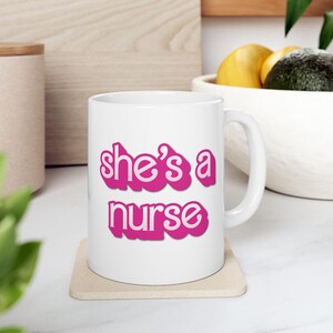 She&#39;s a Nurse Mug | Gift for Nurses, Nurse Appreciation, Coffee Mug, Birthday Gift, Medical Professional