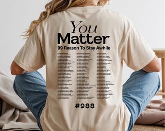 99 Reasons To Stay Awhile Hoodie Sweatshirt T-Shirt, Mental Health Awareness Shirt, Inspirational Quote Apparel, Positive Message Gift