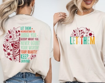 Let Them Misunderstand You Judge You Keep Shining Hoodie, Sweatshirt, T-shirt, Motivational Quote Apparel, Empowering Graphic Clothing