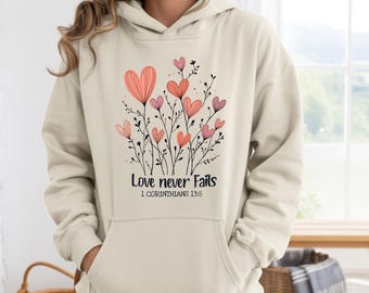 Love Never Fails Hoodie Sweatshirt T-Shirt, Valentine's gift, Christian Bible Verse Shirt, Faith Inspirational Apparel, Religious Gift