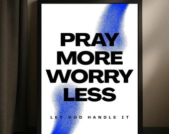 Pray More Worry Less Print, Minimalist Christian Wall Art (Digital Download)