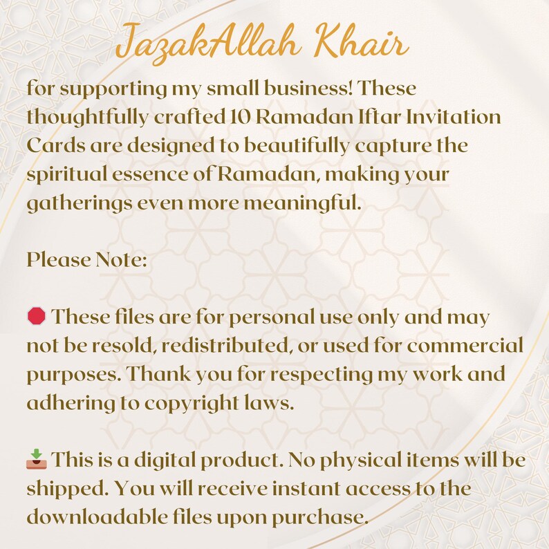 K&ouml;nnte beinhalten: Ein digitaler Download von 10 Ramadan Iftar Einladungskarten. Die Karten sind so gestaltet, dass sie die spirituelle Essenz des Ramadan wundersch&ouml;n einfangen und Ihre Zusammenk&uuml;nfte noch bedeutungsvoller machen. Diese Dateien sind nur f&uuml;r den pers&ouml;nlichen Gebrauch bestimmt und d&uuml;rfen nicht weiterverkauft, weitergegeben oder f&uuml;r kommerzielle Zwecke verwendet werden. Vielen Dank, dass Sie meine Arbeit respektieren und die Urheberrechtsgesetze einhalten.