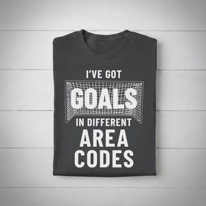 I've Got Goals in Different Area Codes Hockey T-Shirt