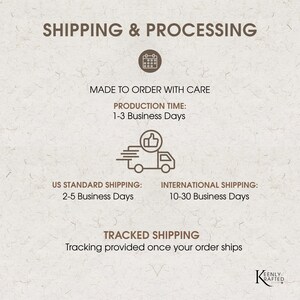 May include: Cream-colored graphic with the text "SHIPPING & PROCESSING" at the top. Below, it reads "MADE TO ORDER WITH CARE" and "PRODUCTION TIME: 1-3 Business Days." Further down, it states "US STANDARD SHIPPING: 2-5 Business Days" and "INTERNATIONAL SHIPPING: 10-30 Business Days."