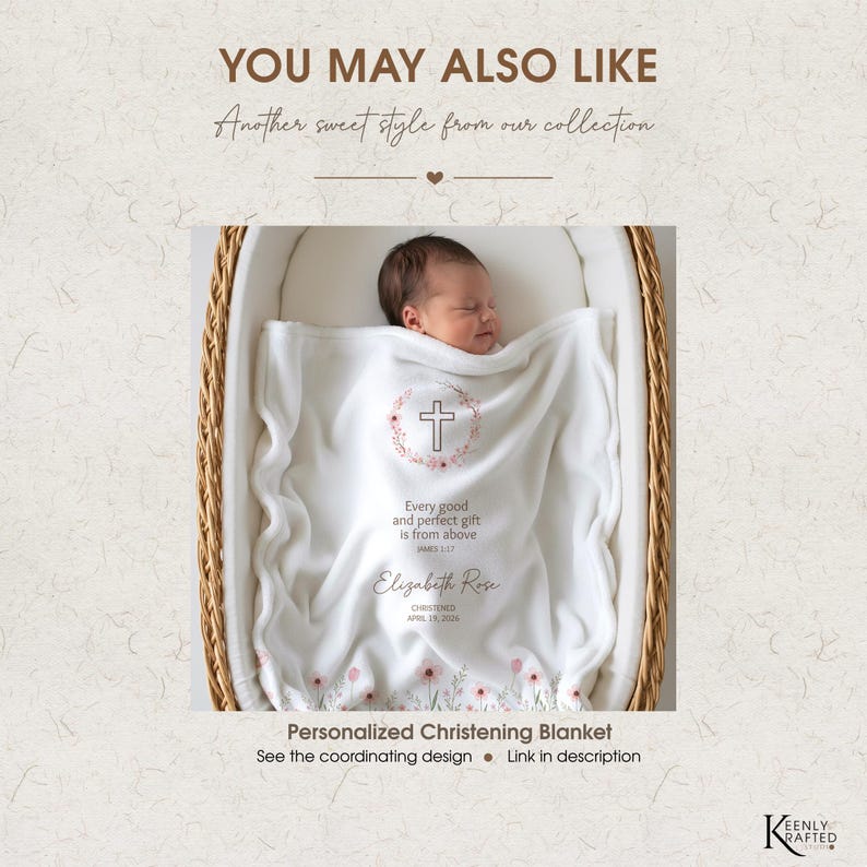 May include: A white personalized christening blanket featuring a floral wreath with a cross, the text Every good and perfect gift is from above, James 1:17, the name Elizabeth Rose, and the date Christened April 19, 2026, with floral accents.