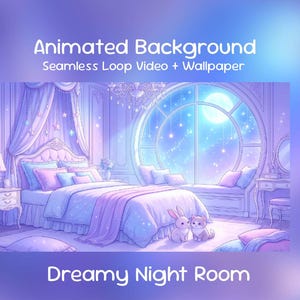 May include: An animated background image of a dreamy night room. The room is decorated in shades of purple and blue, with a large round window overlooking a moonlit sky. The bed is adorned with pillows and a pink blanket. The text on the image says "Animated Background" and "Dreamy Night Room."