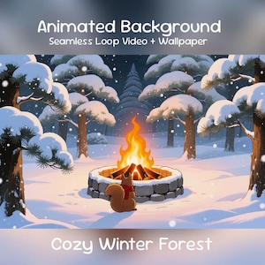 May include: Digital art of a cozy winter forest scene. Snow-covered trees surround a stone fire pit with a burning fire. A squirrel with a red scarf sits near the fire. The text "Animated Background" and "Cozy Winter Forest" are displayed.