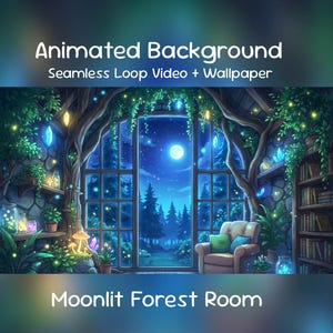 May include: An animated background image featuring a moonlit forest room. The scene includes a large window overlooking a forest, a cozy armchair, bookshelves, and glowing lights. Text on the image reads "Animated Background" and "Moonlit Forest Room."