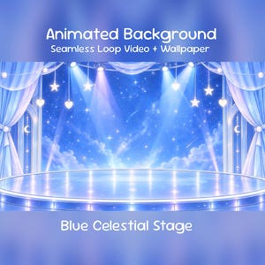 May include: A digital graphic featuring a blue celestial stage with a circular platform, framed by light blue curtains and hanging star and heart ornaments. The text reads: Animated Background, Seamless Loop Video + Wallpaper, Blue Celestial Stage.