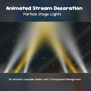 May include: Animated stream decoration featuring particle stage lights. The graphic displays yellow and white beams of light against a dark background with floating particles. Text reads: Animated Stream Decoration, Particle Stage Lights, 10 seconds Loopable Webm with Transparent Background.