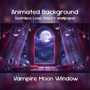 May include: Digital art of a window scene at night, with a full moon visible through the arched window. The scene includes red curtains, bats, and crescent moon decorations. Text reads "Animated Background" and "Vampire Moon Window."