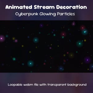 Cyberpunk Floating Particles Animated Stream Decoration: Techno Glowing Dots,  Twitch Overlay, Cyber Light Sparkle, Party Effect