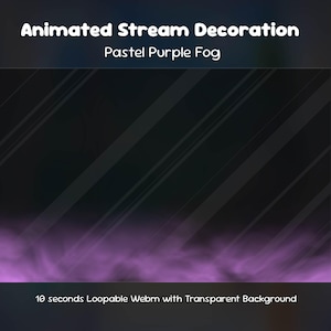 Puede incluir: Decoración animada para streaming con niebla de color morado pastel. El texto dice Animated Stream Decoration, Pastel Purple Fog y 10 seconds Loopable Webm with Transparent Background. La imagen muestra un área oscura con bruma morada abajo.