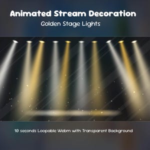 Op de afbeelding: Geanimeerde streamdecoratie Golden Stage Lights met een reeks witte en gouden schijnwerpers die naar beneden schijnen tegen een donkere achtergrond met kleine zwevende deeltjes. De tekst luidt Animated Stream Decoration Golden Stage Lights en 10 seconds Loopable Webm with Transparent Background.