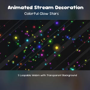 May include: Animated stream decoration featuring colorful glow stars on a black background. The text reads: Animated Stream Decoration, Colorful Glow Stars, 5 Loopable Webm with Transparent Background. The stars appear in various sizes and colors.