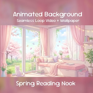 May include: An animated background depicting a spring reading nook. The illustration shows a room with pink curtains, a window with cherry blossom trees, and a white cat. Text reads "Animated Background" and "Spring Reading Nook."
