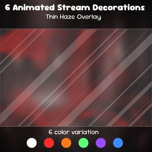 May include: A digital graphic set titled 6 Animated Stream Decorations Thin Haze Overlay featuring a rectangular frame with diagonal lines. Below the frame, the text 6 color variation appears above six circular icons in white, red, orange, green, purple, and blue.