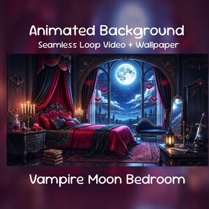 Puede incluir: Ilustración digital de un dormitorio temático de vampiros con una luna llena visible a través de una gran ventana. La habitación cuenta con una cama roja y negra, velas y decoración gótica. El texto dice "Animated Background, Seamless Loop Video + Wallpaper" y "Vampire Moon Bedroom."