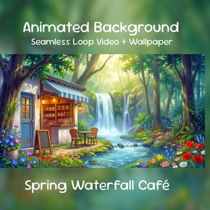 May include: An animated background image featuring a spring waterfall cafe scene. The image includes a small cafe with a blue and white striped awning, tables, and chairs. The text on the image reads "Animated Background, Seamless Loop Video + Wallpaper" and "Spring Waterfall Café."
