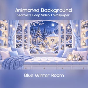 May include: An animated background featuring a blue winter room with a window view of a snowy landscape, a gazebo, and a full moon. The scene includes a tufted window seat with blue pillows, a knitted throw blanket, and a lantern. Text reads: Animated Background Seamless Loop Video + Wallpaper Blue Winter Room.