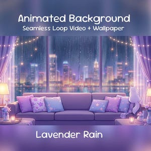 May include: An animated background image with the text "Animated Background Seamless Loop Video + Wallpaper" and "Lavender Rain". The image shows a purple sofa with cushions, a window with a city view, and a cat.