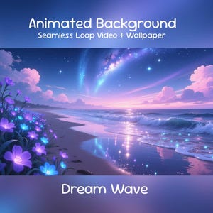 May include: Digital art of a beach scene at dusk. The sky transitions from blue to pink, with clouds and stars. Purple and blue flowers line the shore. The text reads "Animated Background" and "Dream Wave".