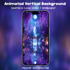 May include: A smartphone displays a digital illustration of a moonlit waterfall scene with purple wisteria and a traditional Japanese torii gate. The text at the top reads "Animated Vertical Background" and "Seamless Loop Video + Wallpaper". The bottom text says "Moonlit Wisteria Fall".
