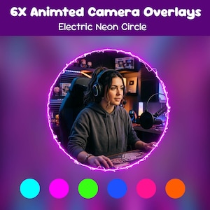 May include: A digital graphic featuring the text 6X Animted Camera Overlays and Electric Neon Circle. The center displays a person wearing headphones in a gaming setup, framed by a glowing, jagged purple neon circle. Six solid color circles appear below.
