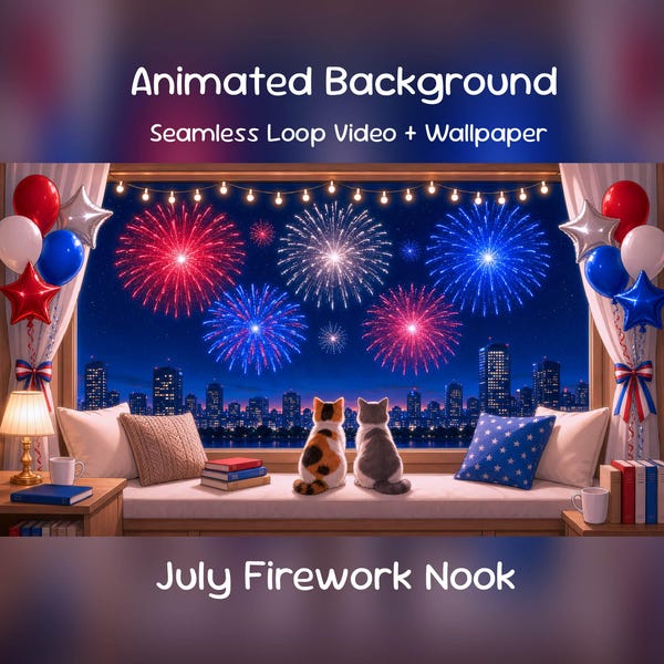 4th of July Firework Nook Animated Background| Patriotic Celebration, YouTube, Twitch Overlay, VTuber Stream