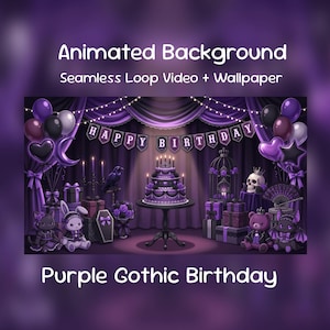 May include: An animated background featuring a purple gothic birthday theme with a cake on a pedestal, balloons, gifts, a skull, and plush toys. The text reads Animated Background, Seamless Loop Video + Wallpaper, and Purple Gothic Birthday.