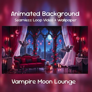 May include: An animated background image with the text "Animated Background Seamless Loop Video + Wallpaper". The scene depicts a vampire-themed lounge with a red sofa, candles, and a bat flying near a window overlooking a gothic cityscape. The text "Vampire Moon Lounge" is at the bottom.