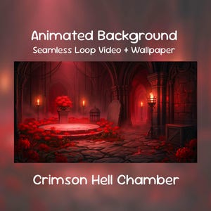 May include: An animated background image titled "Crimson Hell Chamber." The scene depicts a gothic chamber bathed in red light, with a stone floor, arched ceilings, and lit torches. A central platform is surrounded by red flowers.
