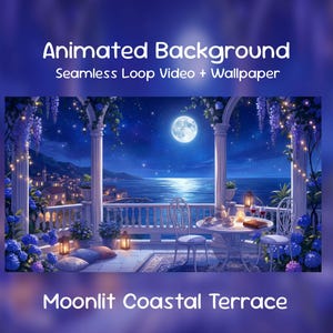 May include: Digital art of a moonlit coastal terrace with a full moon over the sea. The scene includes a table set for two, chairs, lanterns, and blooming flowers. Text reads "Animated Background" and "Moonlit Coastal Terrace."