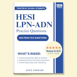 HESI LPN-ADN 800 Practice Questions | Comes with Detailed Explanations