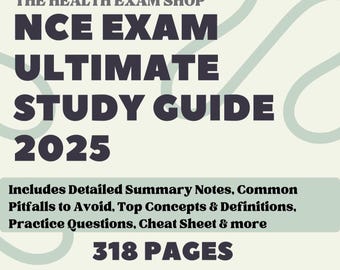 Full NCE Study Guide 2025 with Detailed Notes, Top Definitions and Concepts, Mock Exams, Scenario Questions & Cheat Sheets (318 Pages)