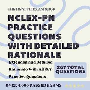 NCLEX-PN 2025 | 267 Practice Questions with Detailed Rationale