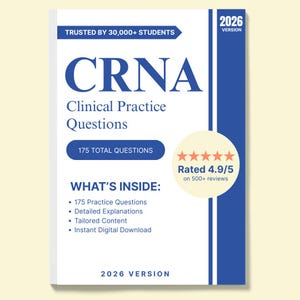 CRNA Exam 175 Clinical Practice Questions | Includes Detailed Explanations